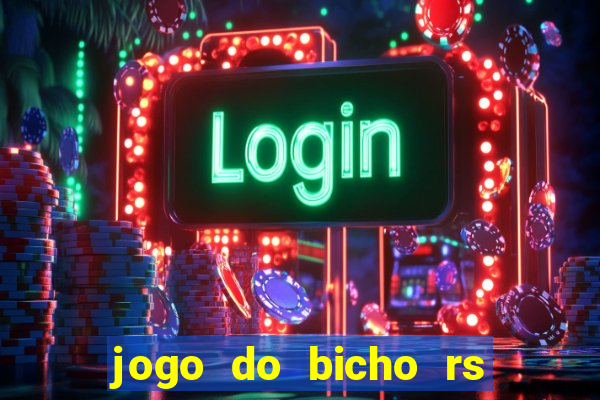 jogo do bicho rs resultado certo de hoje 14h 18h rs consulta